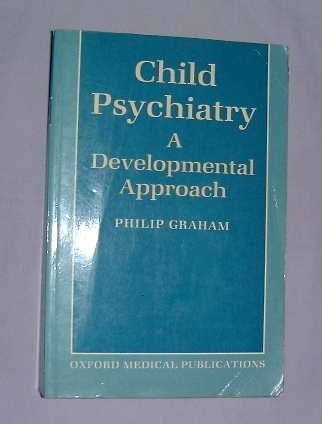 Child Psychiatry: A Developmental Approach