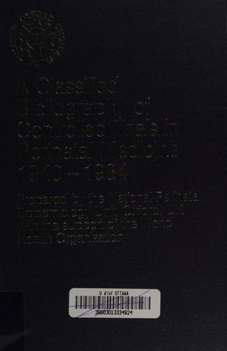 A Classified Bibliography of Controlled Trials in Perinatal Medicine 1940-1984