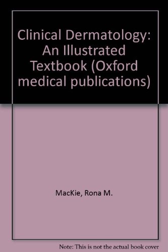 Clinical Dermatology: An Illustrated Textbook