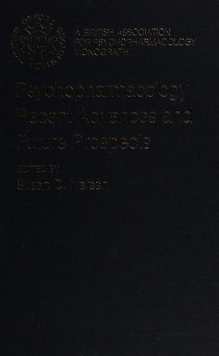 Psychopharmacology: Recent Advances and Future Prospects