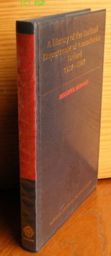 A History of the Nuffield Department of Anaesthetics, Oxford, 1937-1987