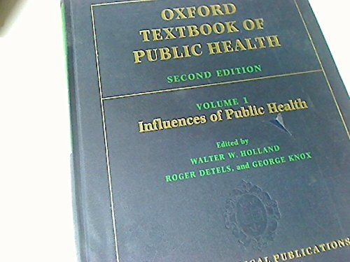 Oxford Textbook of Public Health: Volume 1: Influences of Public Health