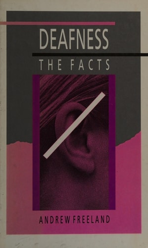 Deafness: The Facts