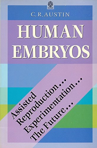 Human Embryos: The Debate on Assisted Reproduction