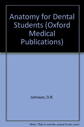Anatomy for Dental Students (Oxford Medical Publications)