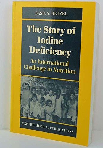 The Story of Iodine Deficiency: An International Challenge in Nutrition