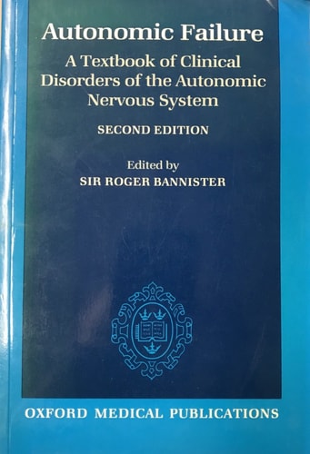 Autonomic Failure: A Textbook of Clinical Disorders of the Autonomic Nervous System