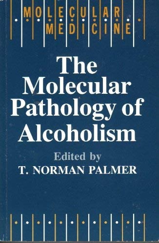 The Molecular Pathology of Alcoholism