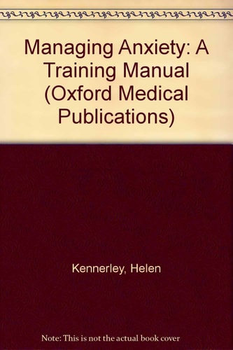 Managing Anxiety: A Training Manual