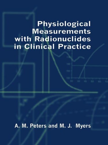 Physiological Measurements with Radionuclides in Clinical Practice