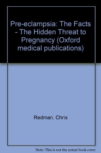 Pre-eclampsia: The Facts: The Hidden Threat to Pregnancy