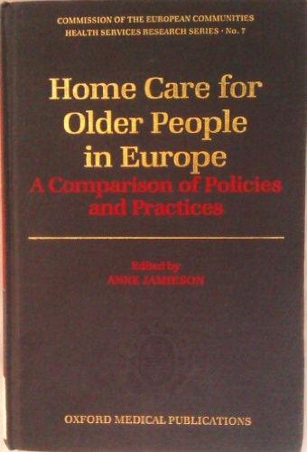 Home Care for Older People in Europe: A Comparison of Policies and Practices