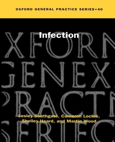 Oxford General Practice Series 40: Infection