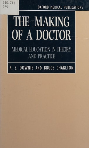 The Making of a Doctor: Medical Education in Theory and Practice