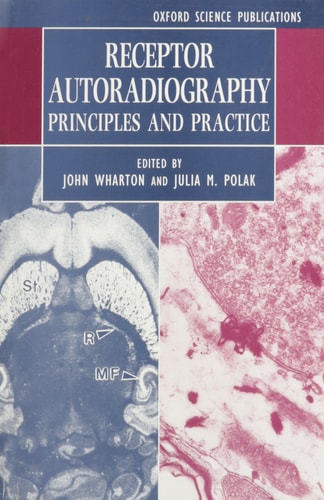 Receptor Autoradiography: Principles and Practice