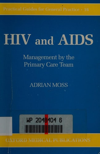 HIV and AIDS: Management by the Primary Care Team