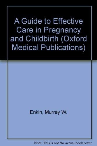 A Guide to Effective Care in Pregnancy and Childbirth