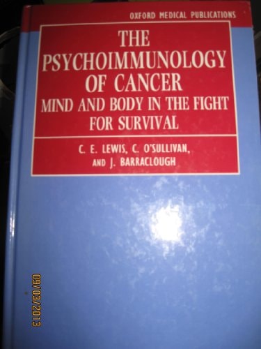 The Psychoimmunology of Human Cancer: Mind and Body in the Fight for Survival