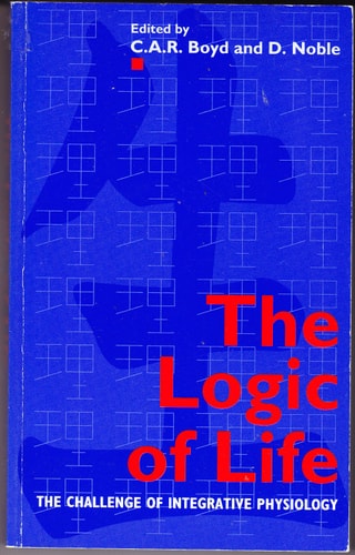 Logic of Life: The Challenge of Integrative Physiology