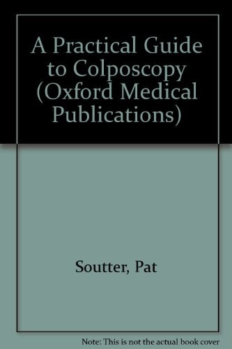 A Practical Guide to Colposcopy