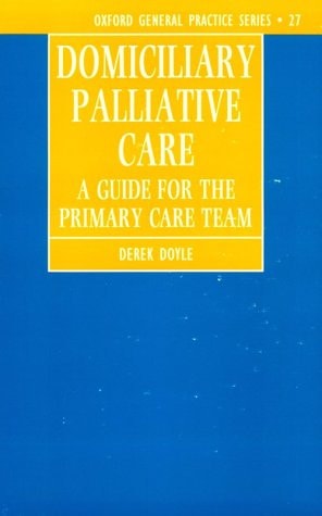 Domiciliary Palliative Care: A Handbook for Family Doctors and Community Nurses