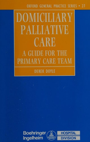 Domiciliary Palliative Care: A Guide for the Primary Care Team