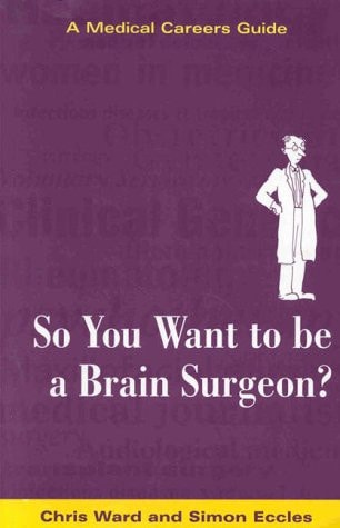 So You Want to Be a Brain Surgeon?