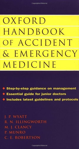 Oxford Handbook of Accident and Emergency Medicine
