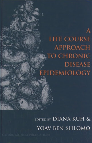 A Life Course Approach to Chronic Disease Epidemiology