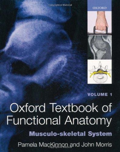 Oxford Textbook of Functional Anatomy: Musculoskeletal System