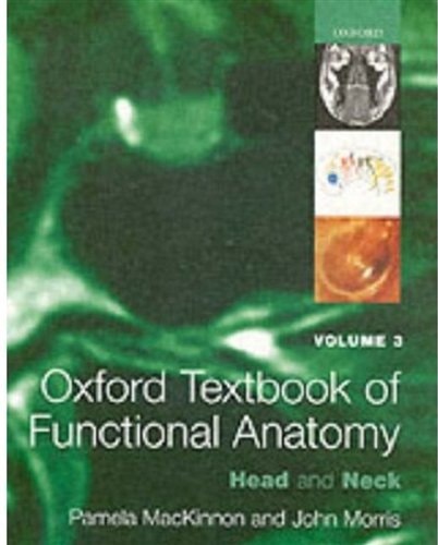 Oxford Textbook of Functional Anatomy: Volume 3: Head and Neck