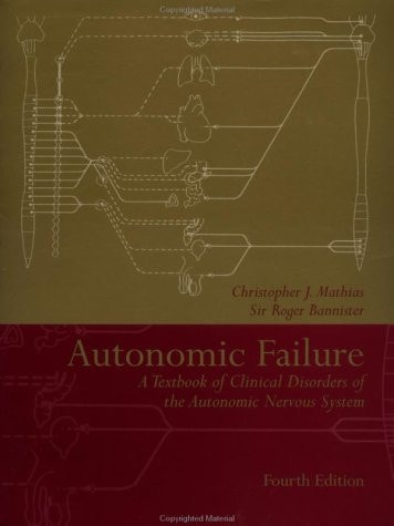 Autonomic Failure: A Textbook of Clinical Disorders of the Autonomic Nervous System