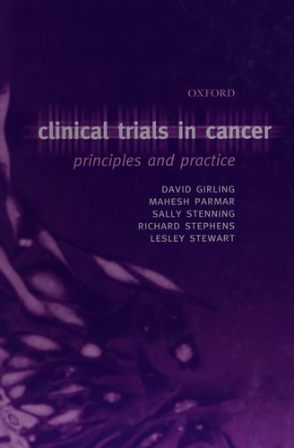 Clinical Trials in Cancer: Principles and Practice