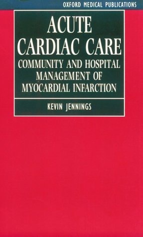 Acute Cardiac Care: Community and Hospital Management of Myocardial Infarction