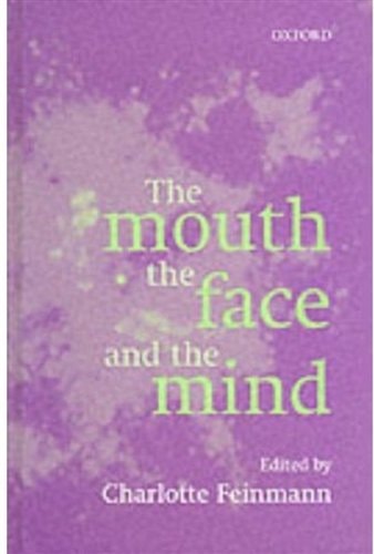 The Mouth, the Face and the Mind
