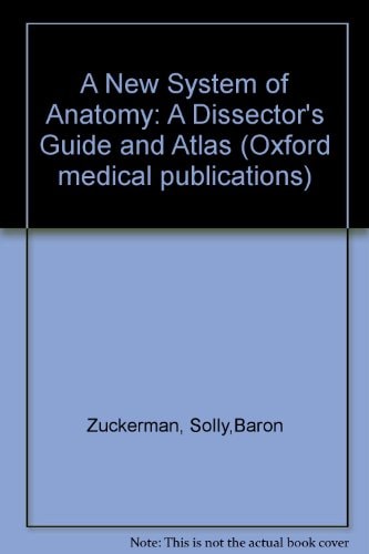 A New System of Anatomy: A Dissection Guide and Atlas