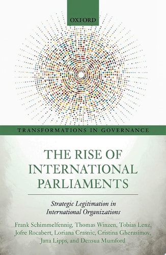 The Rise of International Parliaments: Strategic Legitimation in International Organizations