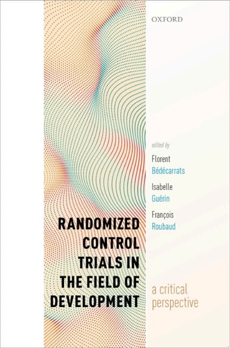 Randomized Control Trials in the Field of Development: A Critical Perspective