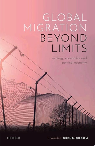 Global Migration beyond Limits: Ecology, Economics, and Political Economy