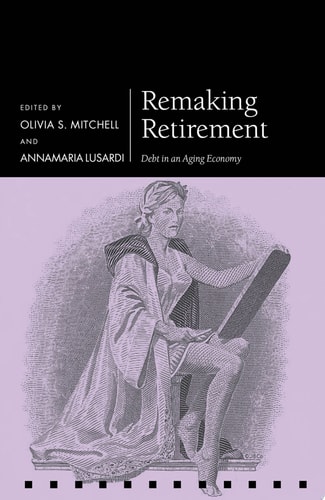 Remaking Retirement: Debt In An Aging Economy