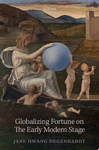 Globalizing Fortune on the Early Modern Stage
