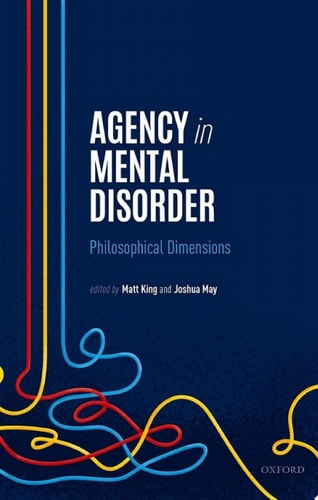 Agency in Mental Disorder: Philosophical Dimensions