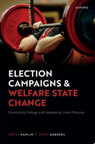 Election Campaigns and Welfare State Change: Democratic Linkage and Leadership Under Pressure