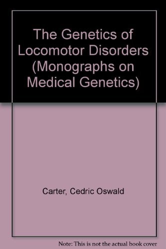 The Genetics of Locomotor Disorders