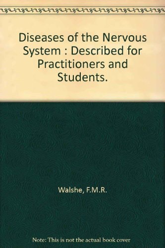 Diseases of the Nervous System: Described for Practitioners and Students