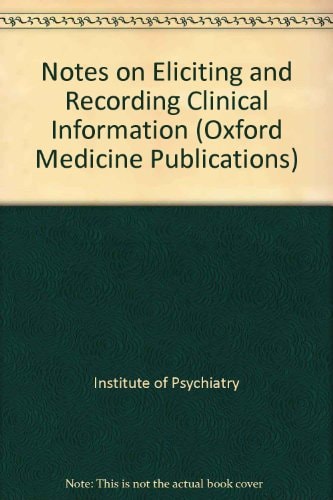 Notes: Eliciting & Recording Clinical Information