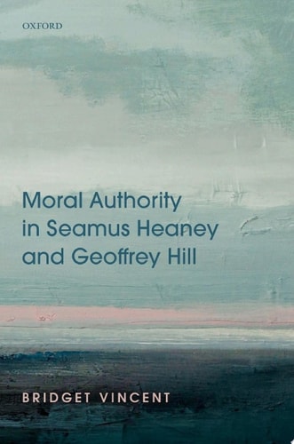 Moral Authority in Seamus Heaney and Geoffrey Hill
