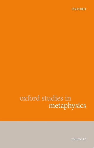 Oxford Studies in Metaphysics: Volume 12