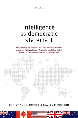 Intelligence as Democratic Statecraft: Accountability and Governance of Civil-Intelligence Relations Across the Five Eyes Security Community