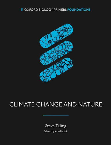 Climate Change and Nature (Oxford Biology Primers)